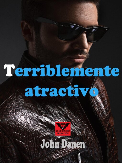 Title details for Terriblemente atractivo by John Danen - Available